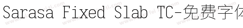 Sarasa Fixed Slab TC字体转换